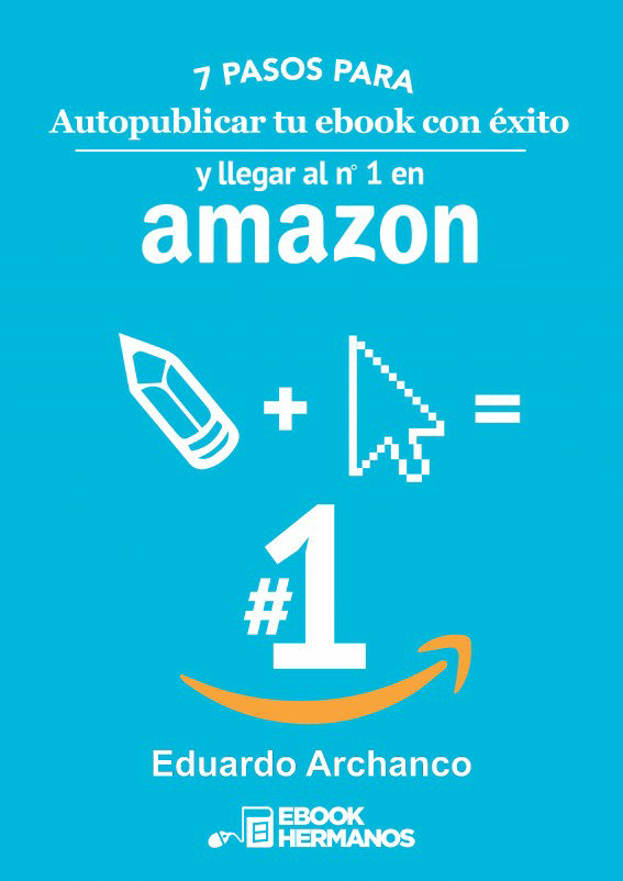 7 pasos para publicar tu ebook con éxito y llegar al Nº 1 de Amazon ...