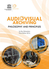 Audiovisual archiving: philosophy and principles; 2016
