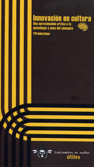 innovacion_en_la_cultura_una_aproximacion_critica_a_la_genealogia_y_usos_del_concepto_portada_completa