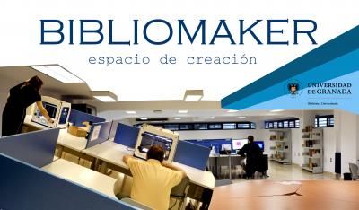 “MakerSpace” en la Biblioteca Universitaria de Granada | Universo Abierto