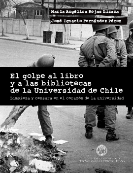 el-golpe-al-libro-y-a-las-bibliotecas-universidad-de-chile-limpieza-censeura-corazon-universidad-ediciones-utem
