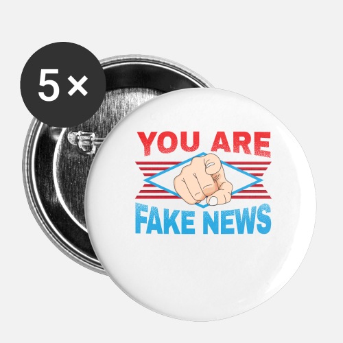 news-news-politics-you-are-fake-news-small-buttons