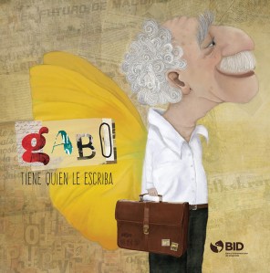 EL BID HOMENAJEA A GARCÍA MÁRQUEZ CON EL LIBRO "GABO TIENE QUIEN LE ESCRIBA"