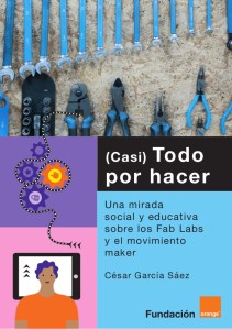 casi-todo-por-hacer-una-mirada-social-y-educativa-sobre-los-fab-labs-y-el-movimiento-maker-1-638